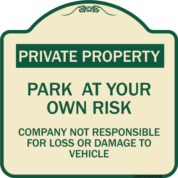 Signmission Park at Your Own Risk Company Not Responsible for Loss or Damage to Vehicle, A-DES-TG-1818-23495 A-DES-TG-1818-23495 - main